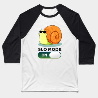 Slo-mode On Funny Slow Motion Snail Pun Baseball T-Shirt